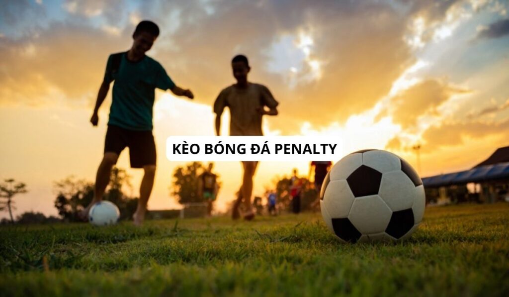 Kèo Penalty Hướng Dẫn Chi Tiết và Kinh Nghiệm Cá Cược